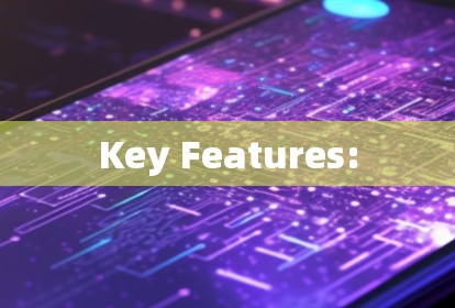 Key Features: